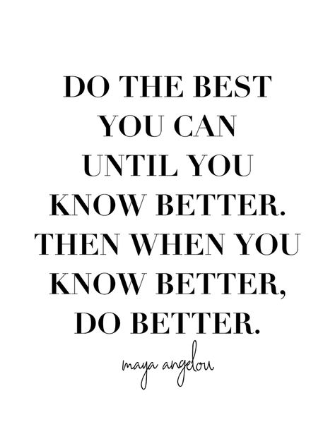 Short Inspirational Life Quotes, Positive Short Quotes, Short Quotes About Life, Know Better Do Better, Making A Change, Mayan Symbols, Life Is Too Short Quotes, Maya Ali, Maya Angelou Quotes