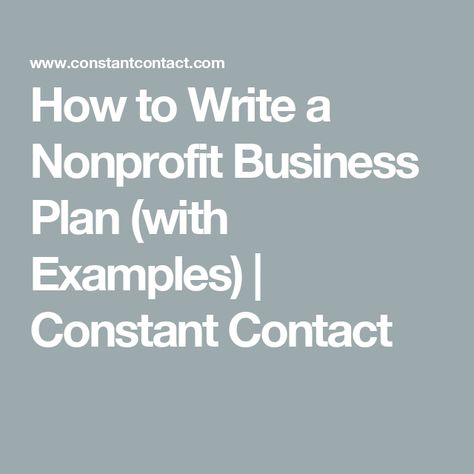 How to Write a Nonprofit Business Plan (with Examples) | Constant Contact Not For Profit Branding, Starting A Non Profit Organizations, How To Start A Non Profit Organization, Non Profit Business Plan Template, Non Profit Business Plan, Nonprofit Business Plan, Start A Non Profit, Bad Grammar, Nonprofit Marketing