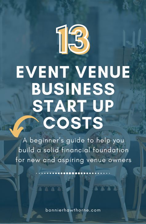 A Beginner's Guide to Understanding Start-Up Costs for Your Event Venue Business Event Space Business, Event Venue Business, Venue Business, Business Advisor, Dream Venue, Event Planning Business, Marketing Budget, Ideal Customer, Business Plan Template