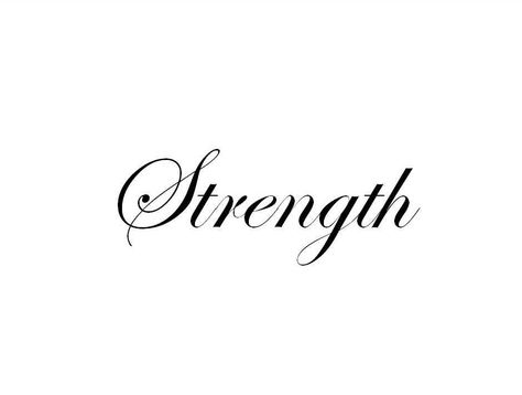 Strength Feminine Power Tattoo Strength, Cursive Quotes, Quotes In Cursive, Cursive Tattoo, Color Exploration, Word Inspiration, Cursive Tattoos, Fire Book, Sketch Tattoo Design