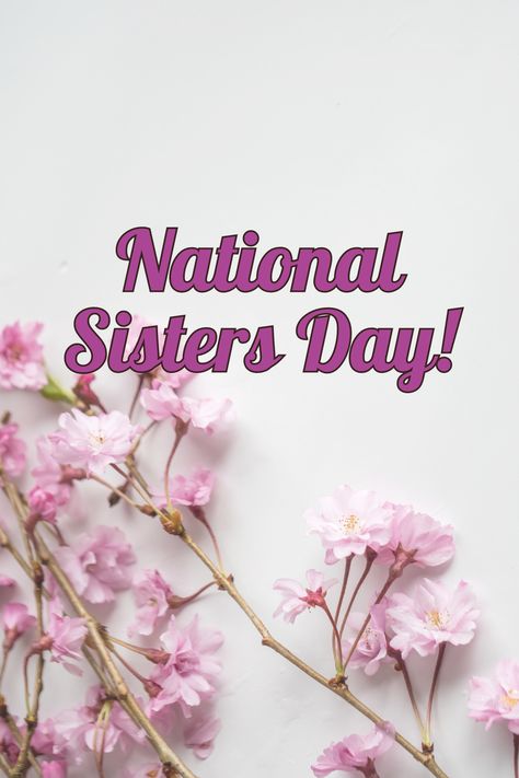 National Sisters Day Sisters Day, National Sisters Day, Sister Day, National Days, Sister Love, Quotes