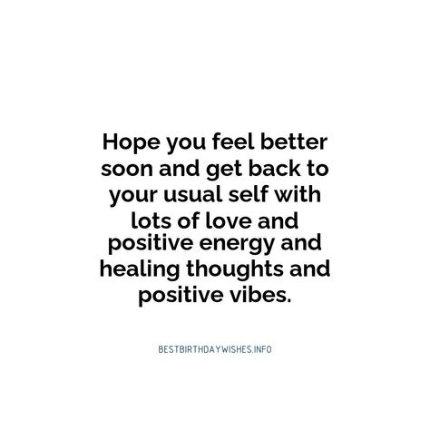 You Did Well Quotes, Healing Cards Get Well, Healing Message For Boyfriend, Quotes To Make Her Feel Better, Feel Well Soon, Feeling Better Quotes Sick, Quotes For Feeling Better, Hope You Feel Better Quotes, Good Health Quotes Wishing