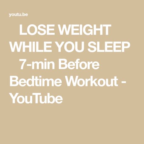 ➜ LOSE WEIGHT WHILE YOU SLEEP ➜ 7-min Before Bedtime Workout - YouTube S.i.t Workout 7 Min, Sit Workout, Bedtime Workout, Workout Watch, Slim Legs Workout, Shred Workout, Goal Body, Night Workout, Bed Workout