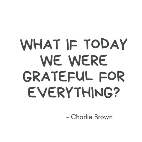 What if today we were grateful for everything? - Charlie Brown  #Positive Quote #CharlieBrown Charlie Brown Thanksgiving Quotes, Thanksgiving Whiteboard Art, Daycare Thanksgiving, Charlie Brown Wallpaper, Charlie Brown Quotes, Charlie Brown Thanksgiving, Grateful For Everything, Brown Quotes, Rodeo Girls