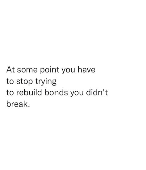 Losing Bonds Quotes, Breaking Bonds Quotes, Bonds Breaking Quotes, Stop Rebuilding Bonds You Didnt Break, Bond Breaking Quotes, Breaking Point Quotes Reached My, Broken Bio, Breaking Point Quotes, Attachment Quotes