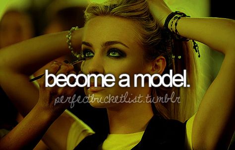 That would be fun! Perfect Bucket List, Completed Bucket List, Become A Model, E T, Becoming A Model, List Ideas, I Can Do It, Just Girly Things, Inspire Me