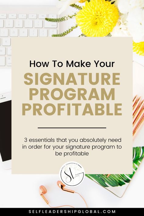 How to make your signature program profitable | Online Coaching Tips - Your signature program is a step by step process you use to guide your clients & students through the challenge they’re having to the solution you’re providing. Here are the 3 essentials that you absolutely need in order for your signature program to be profitable. Self Leadership Global | Signature Program | Online Coaching Business | Online Marketing | Make Money Online | Passive Income Self Leadership, Business Online Marketing, Online Business Plan, Content Marketing Plan, Coaching Tips, Course Creation, Online Course Creation, Online Coaching Business, Sales Tips