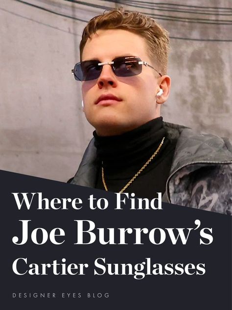 Where to Find Joe Burrow's Cartier Sunglasses | Designer Eyes Blog Cartier Glasses Men Outfit, Joe Burrow Glasses, Cartier Sunglasses For Men, Sun Glasses Mens Style, Cartier Glasses Men, Nfl Quarterback, Cartier Men, Cartier Sunglasses, Eyewear Trends