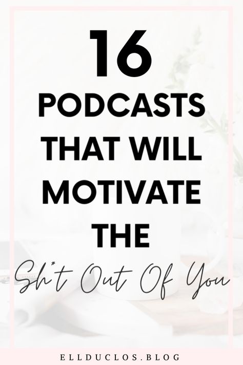 Best Health And Wellness Podcast, Podcasts To Get Your Life Together, Staying Motivated In Life, Podcasts For Women In 40s, Podcast To Listen To In The Morning, Leadership Podcasts For Women, Best Self Help Podcasts For Women, Motivational Podcasts Positive Life, Best Morning Podcasts