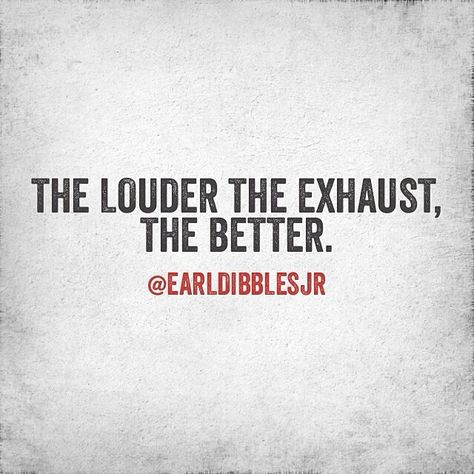 . Earl Dibbles Jr Quotes, Snowmobiles Quotes, Earl Dibbles Jr, Loud Exhaust, Truck Quotes, Country Music Quotes, Country Quotes, Save Life, Big Trucks