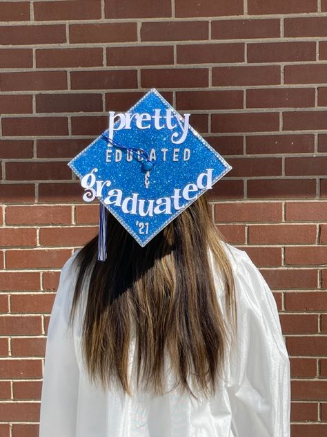 Pretty Educated And Graduated Cap, Blue Graduation Cap Designs, Blue Graduation Cap, Cosmetology Graduation, High School Graduation Cap, College Graduation Cap Decoration, Senior Szn, Diy Graduation Cap, Senior 2023