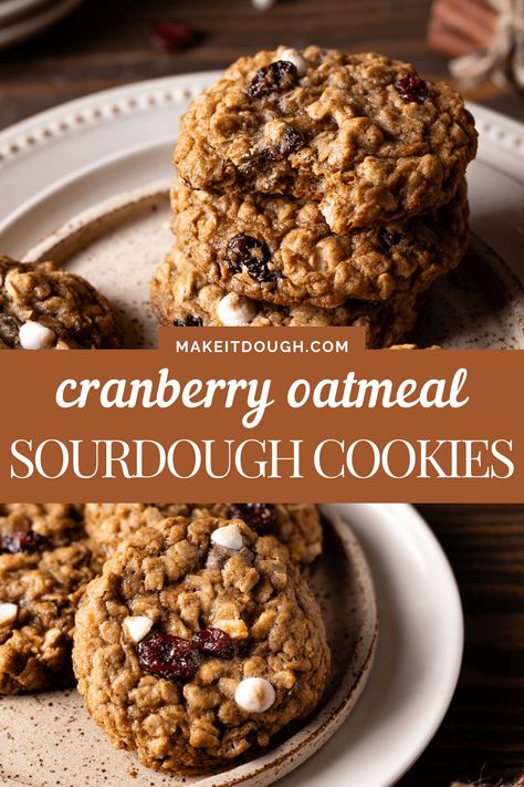 Cranberry Oatmeal Sourdough Cookies Recipe Sourdough Cookies Oatmeal, Fall Sourdough Cookies, Sourdough White Chocolate Cranberry Cookies, Sourdough Fall Cookies, Sourdough Cranberry Cookies, Sourdough Lactation Cookies, Sourdough Holiday Cookies, Sourdough Cranberry Bread, Sourdough Cookies Healthy