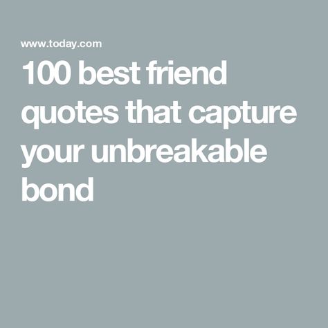 100 best friend quotes that capture your unbreakable bond Things To Tell Your Best Friend Quotes, Grateful Best Friend Quotes, Lifelong Best Friend Quotes, Senior Quotes For Best Friends, Happy Quotes For Friends, Quotes About Loving Your Friends, New Found Friends Quotes, Sayings For Friendship, Best Friends Forever Quotes Friendship