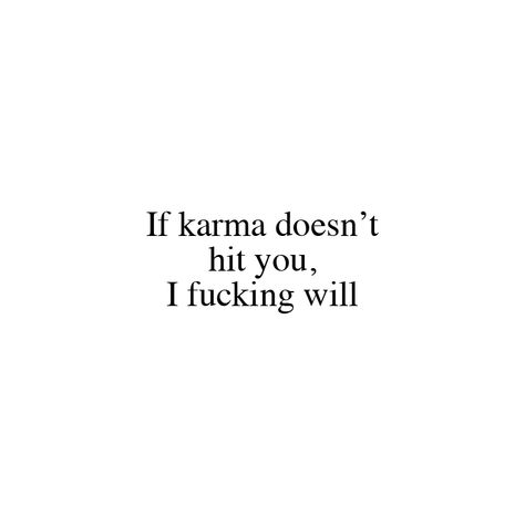 Funny And Savage Quotes, If Karma Doesnt Hit You I Will, If Karma Doesnt Hit You I Will Aesthetic, Karmas A B Quotes, Motivational Savage Quotes, Karma Will Hit You Back, Karma Is A Bit H Quotes, Karma Core, Karma Twitter