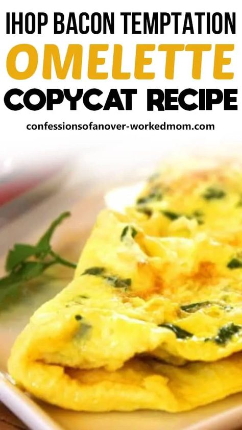 IHOP Bacon Temptation Omelette Copycat Recipe Ihop Egg Recipe, Ihop Scrambled Eggs Recipe, Ihop Omelette, Baked Omelette Recipe, Egg Omelette Recipe, Omlet Recipes, Mixture Recipe, Omelette Recipe Easy, Scrambled Eggs Recipe