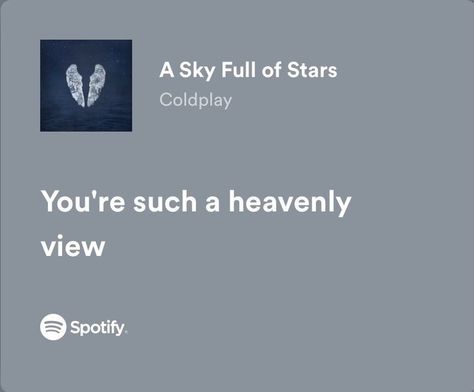 Sky Full Of Stars Quotes, Coldplay Love Quotes, Self Love Song Lyrics, Romantic Lyrics For Him Spotify, Song Quotes Lyrics Love, Song Lyrics About Him, Coldplay Captions, Meaningful Song Lyrics Short, Cute Love Lyrics