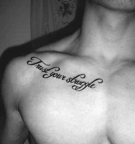 Struggle Tattoo, Collar Bone Tattoo Quotes, Collar Bone Tattoos, Collar Bone Tattoo For Men, Front Shoulder Tattoos, Clavicle Tattoo, Mens Tattoos, Tattoo Quotes For Men, Bone Tattoo