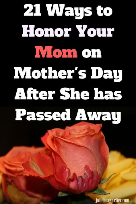 Mothers Day After Loss Of Mother, Mothers Day Memorial Ideas, 1st Mother’s Day Without Mom, How To Honor Someone Who Has Passed, Mother’s Day Without Your Mom, Mother’s Day Food, Parent Loss, Honor Your Mother, Honoring Loved Ones