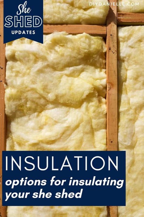 Insulation options for insulating your she shed: Types of insulation that you can use, pros and cons of each, and a comparison of the cost. Cheap Insulation Ideas Diy Shed, Craft Shed Interior Ideas, Shed Ceiling Ideas, Bunkhouse Ideas, She Shed Interior Ideas, Cheap Insulation, She Shed Decorating Ideas, Insulating A Shed, She Shed Interior