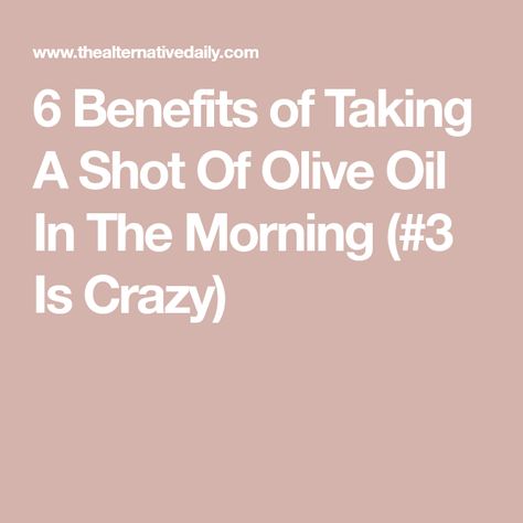 6 Benefits of Taking A Shot Of Olive Oil In The Morning (#3 Is Crazy) Eating Raw Ginger, Drinking Olive Oil, Lemon Shots, Olive Oil Benefits, Health Cleanse, Wellness Shots, Lemon Benefits, Lemon Olive Oil, First Thing In The Morning