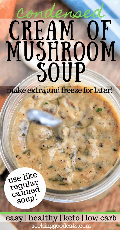 Condensed cream of mushroom soup is a deliciously healthy version of the canned soup! You'll LOVE this keto cream of mushroom soup! This keto soup recipe can be used as a substitute whenever a recipe calls for a can of condensed cream of mushroom soup. Keto followers rejoice - this is lower in carbs than canned, AND it is chemical-free with no sugar! Simply add milk to turn into a rich and delicious keto soup recipe from dinner! Yum. #soup #keto #lowcarb #sugarfree #glutenfree #seekinggoodeats Keto Mushroom Soup, Mushroom Dinner, Condensed Cream Of Mushroom Soup, Keto Mushrooms, Cream Soup Recipes, Condensed Soup, Keto Cream, Mushroom Soup Recipes, Cream Of Mushroom Soup