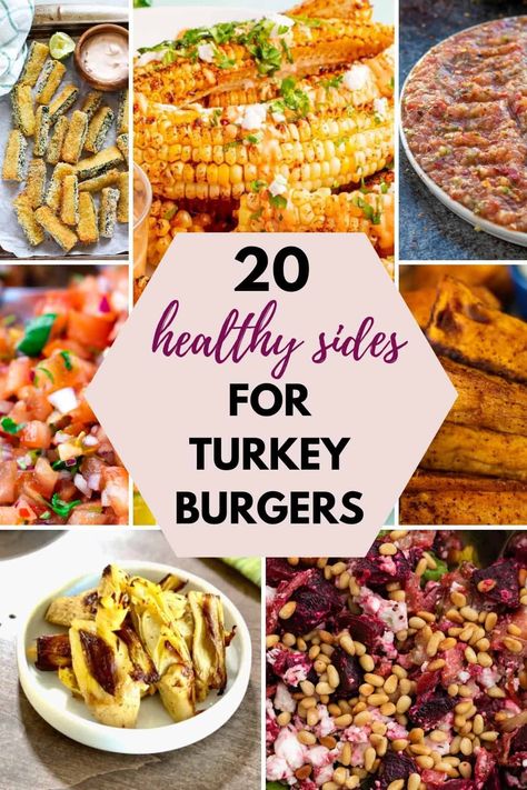 Healthy Turkey Burger Meals, Turkey Side Dishes Healthy, Ground Turkey Side Dishes, Turkey Burgers And Sides, Healthy Side With Burgers, Healthy Side Dish For Burgers, Turkey Burger Meals Ideas, Low Calorie Grilling Recipes, Turkey Burger Dinner Ideas