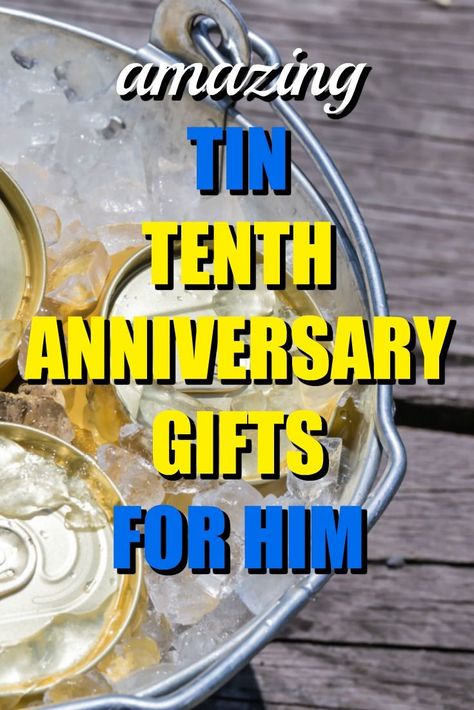 10th Anniversary Gifts For Him, 10th Anniversary Idea, Ten Year Anniversary Gift, 10 Year Wedding Anniversary Gift, 25 Year Anniversary Gift, Diy Anniversary Gifts For Him, 7 Year Anniversary Gift, Tin Anniversary Gifts, Traditional Anniversary Gifts