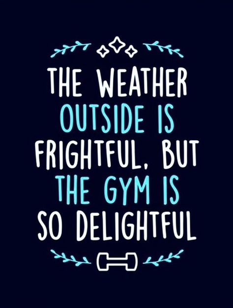 Oh the weather outside is frightful, but the GYM is so delightful. {Workout Motivation, Fitness Motivation} Fitness Quotes Funny Gym Humor, Motivație Fitness, Fitness Memes, Fitness Humor, Fitness Motivation Pictures, Funny Gym, Fitness Motivation Quotes Inspiration, Gym Quote, Health Fitness Motivation