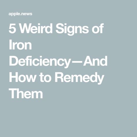 5 Weird Signs of Iron Deficiency—And How to Remedy Them Natural Remedies For Iron Deficiency, Low Iron Symptoms In Women, Low Iron Symptoms, Iodine Deficiency Symptoms, Iron Deficiency Remedies, Iron Deficiency Symptoms, Iron Infusion, Signs Of Iron Deficiency, Weird Signs