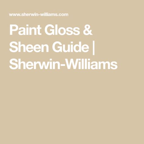 Paint Gloss & Sheen Guide | Sherwin-Williams Sherman Williams Paint, Paint Sheen Guide, Sherman Williams, Sherwin Williams Paint, Sherwin Williams Colors, Finish Strong, Paint Sheen, Sherwin Williams, Paint Finishes