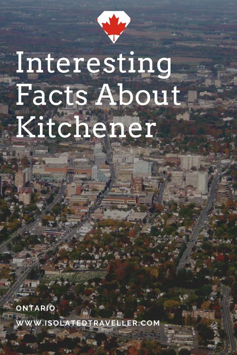 10 Interesting Facts About Kitchener 1 Kitchener Ontario Canada, Kitchener Canada, German Oktoberfest, Kitchener Ontario, Saint Lawrence, 10 Interesting Facts, Outdoor Park, Six Nations, Victoria Park