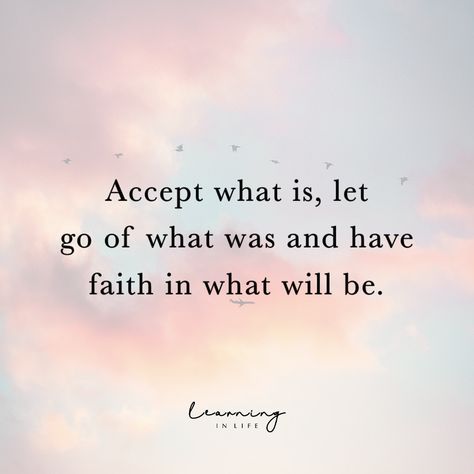 Accept It For What It Is, Learning To Accept What Is, Life Is A Process Quotes, Accepting Things For What They Are, How To Accept Changes In Life, Learn To Accept Quotes, Acceptance Quotes Letting Go Peace, Acceptance Quotes Life Peace, Accept What Is