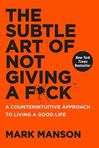 The Subtle Art of Not Giving a F*ck: A Counterintuitive Approach to Living a Good Life by [Manson, Mark] Ctrl Alt Delete, Mark Manson, P90x, Marca Personal, Self Help Book, Bestselling Books, Self Help Books, Good Life, Great Books