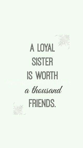 A loyal Sister is worth a thousand friends Friends Like Sisters Quotes, Friends Like Sisters, Quotes Sister, Elder Sister, Sisters Quotes, Love My Sister, Never Stop Dreaming, Sister Quotes, Visual Statements