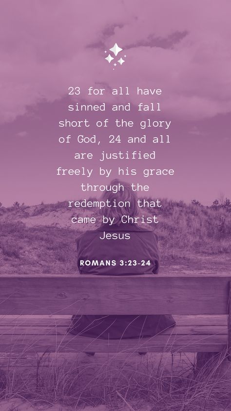 Romans 3:23-24 Romans 3:23-24, Romans 4:17, Romans 3:23, Kindness Scripture, By His Grace, Fervent Prayer, Romans 3 23, Beautiful Messages, Romans 3