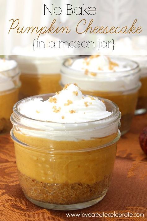 No-Bake Pumpkin Cheesecake - Add 1 tsp. pumpkin pie spice to filling. Can substitute Biscoff cookies for graham crackers. Pumpkin Jar Desserts, Pumpkin Mason Jar Dessert, Thanksgiving Mason Jar Desserts, Pumpkin Cheesecake Jars, Pumpkin Cheesecake In A Jar, Mason Jar Cheesecake Recipes, Individual Serving Desserts, No Bake Individual Desserts, Mason Jar Cheesecake No Bake