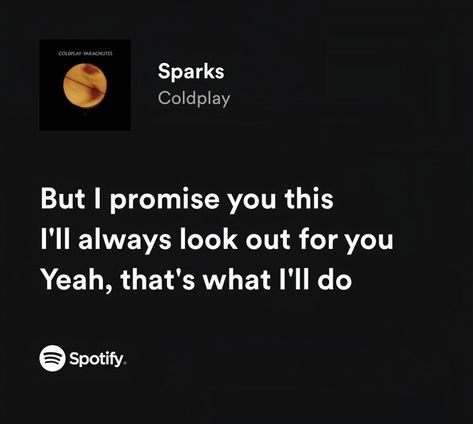 Sparks Lyrics, Sparks Coldplay, Coldplay Sparks, Coldplay Quotes, Coldplay Lyrics, Find Real Love, Meaningful Lyrics, Anime Base, I Promise You