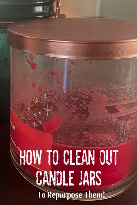 How To Melt Wax Out Of Candle Jar, How To Melt Candle Wax In Glass Jar, How To Get Candle Wax Out Of Jars, How To Remove Wax From Candle Jar, Reuse Glass Candle Jars, Candle Jar Ideas, Reuse Candle Wax, Clean Candle Jars, Candles In Glass Jars