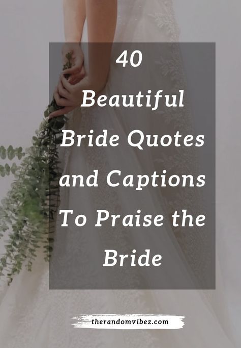 We have rounded up some beautiful bride quotes, captions, status,  and compliments that you can show on the bride to get the smile on her face.  #beautifulbridecaptions #beautifulbridequotes #quotesforbeautifulbride #beautifulindianbridequotes #prettybridequotes #captionsforbride #youmadeabeautifulbridequotes #bridequotes #beautifulweddingdayquotes #beautifulbridemakeupquotes #beautifulbridecaptionsforinstagram #bridecompliments Beautiful Bride Quotes Wedding, Brides Quotes Beautiful, Bride To Be Quotes, Beautiful Bride Dress, Compliment Quotes, Bridal Quotes, Bridal Shower Quotes, Wedding Wishes Quotes, Looks Quotes