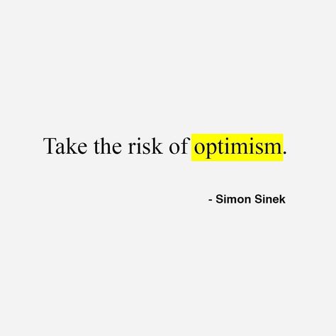 Take the risk. #quote #quotes #quoteoftheday #qotd #optimist #optimism #inspire #inspiresomeone #simonsinek Funny Optimistic Quotes, Take A Risk Quotes, Block Him Quotes, Optimistic Quotes, Risk Quotes, Optimist Quotes, Optimism Quotes, Mindset Change, Performance Management