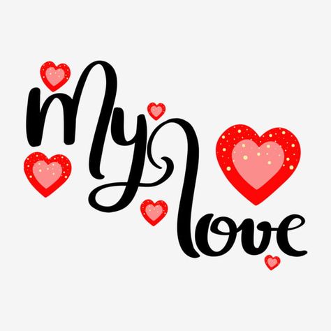 My Love Stickers, My Love Images, Romantic Stickers, Valentine Text, Couple Vector, I Love You Text, Love Yourself Text, Love Vector, Love Clipart