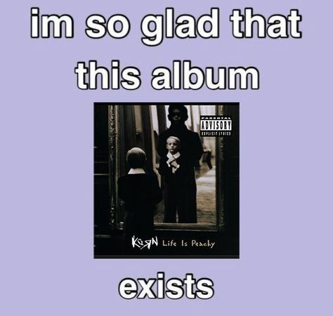 :0 Life Is Peachy, Heart Burn, Jonathan Davis, The Music Man, Limp Bizkit, Follow The Leader, Band Pictures, Just Pretend, I Have A Crush