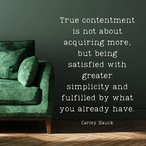 Quotes About Being Satisfied, Be Satisfied With What You Have, Being Satisfied Quotes, Be Content With What You Have, Be Content Quotes, Content Quotes Life, Quotes On Simplicity, Organisation Tips, Contentment Quotes