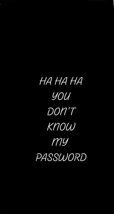 Ha Ha You Don’t Know My Password Wallpaper, It’s Locked Wallpaper Cute, U Don't Know My Password Wallpaper, Why You On My Phone Wallpaper, You Don't Know My Password Wallpaper Anime, Lock Screen Wallpaper You Don't Know My Password, You Don't Know The Password, Haha U Dont Know My Password Wallpaper, Haha You Dont Know My Password Wallpaper