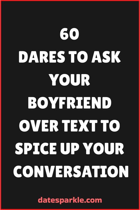 Keeping your relationship exciting and fun can be challenging, especially when you’re not together in person. Texting dares is a great way to add some spice to your conversations and keep things interesting. Here are 60 dares to ask your boyfriend over text that will surely heat things up and deepen your connection. Light and Fun Dares Send me a selfie with your silliest face. Text me a joke that always makes you laugh. Share a picture of what you’re doing right now. Send a voice note of you sin What To Ask Your Boyfriend, Flirty Emojis, Tell Me Three Things, Voice Note, Fun Dares, Dare Games, Get A Girlfriend, Get A Boyfriend, Short Poems