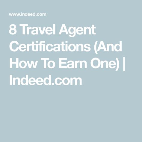 8 Travel Agent Certifications (And How To Earn One) | Indeed.com How To Become A Travel Agent From Home, Travel Agent Career, Become A Travel Agent, Sales Techniques, Corporate Travel, Itinerary Planning, Certificate Programs, Career Options, Dental Insurance