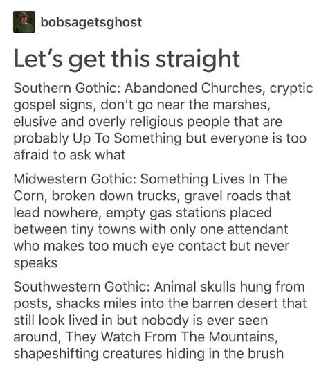 Southern, Midwestern, and Southwestern Gothic. American Gothic Art, Northeastern Gothic Aesthetic, Cryptids Of Texas, Southern Gothic Character Design, Pennsylvania Cryptids, Gothic Writer Aesthetic, Gothic Writing Aesthetic, Southern Cryptids, Queer Southern Aesthetic