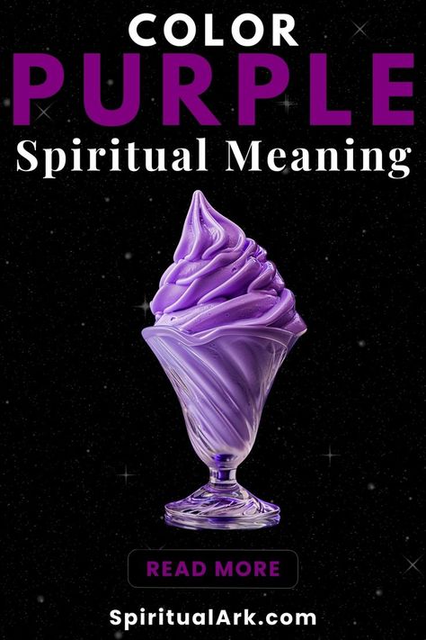 at the top of this post is the title that says, "color purple, spiritual meaning", at the center of this post is a photo of a purple sundae in a purple glass, the background is a photo of a dark space with a lot of twinkling stars, below the main subject is a button which contains the words "read more", and at the bottom of this post is the website source which is "SpiritualArk.com" Meaning Of Purple, Favorite Color Meaning, Purple Color Meaning, Purple Meaning, The Color Purple, Color Meanings, Barbie Toys, Purple Shoes, Spiritual Meaning