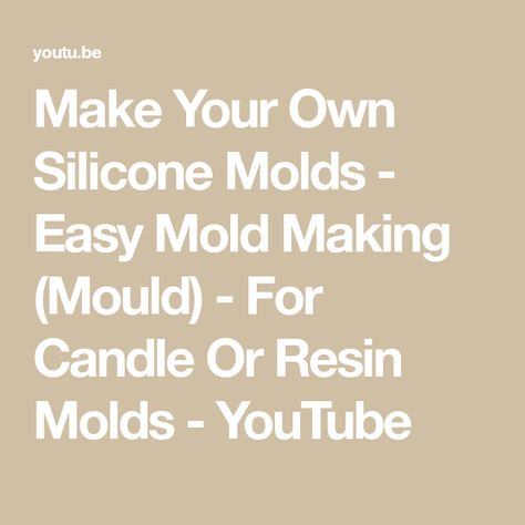 Make Your Own Silicone Molds - Easy Mold Making (Mould) - For Candle Or Resin Molds - YouTube Make Your Own Silicone Molds, How To Make Silicone, Candle Making For Beginners, Expensive Candles, Making Silicone Molds, Hand Dipped Candles, Silicone Candle Molds, Silicone Moulds, Candle Maker