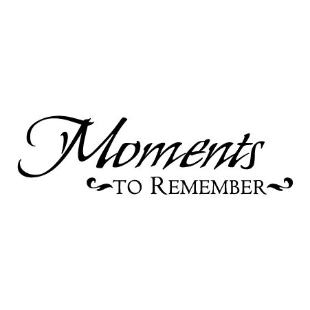 Moments To Remember [photo wall idea] Photo Wall Quotes, Photo Memory Quotes, Making Memories Quotes, Family Wall Quotes, Family Love Quotes, Family Wall Decals, Scrapbook Quotes, Moments Quotes, Quote Decals